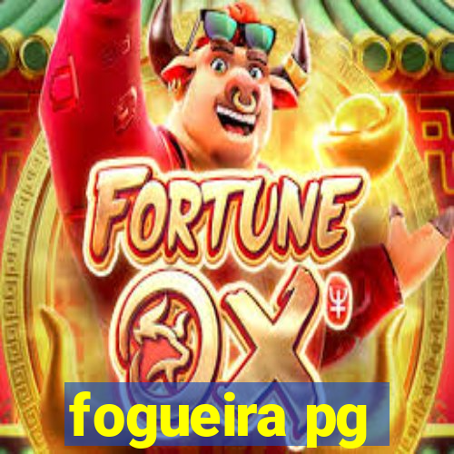 fogueira pg